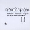 micromicrophone「Declaration of the Independence of the imagination and theRights of Man to His Own Madness III/想像力の独立と自己の狂気に対する人権宣言III」