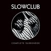 　Slow Club/Complete Surrender