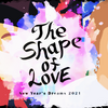 New Year's Dreams 2021 ~ The Shape of Love　各パート担当者詳細