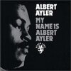 My Name Is Albert Ayler | Albert Ayler