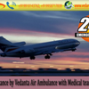 Book Secure Service by Vedanta Air Ambulance Service in Varanasi