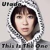 Utada「This Is The One 」