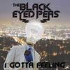 「アイ・ガッタ・フィーリング（I Gotta Feeling）」ブラック・アイド・ピーズ（The Black Eyed Peas）（2009）