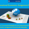 Skyrocket Your Grades with International Economics Assignment Help 