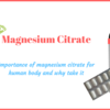 Importance of magnesium citrate and why take it?