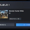 モンハンワイルズ購入しました。安定のSteam版ですね。