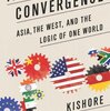 Kishore Mahbubani The Great Convergence: 題名以上のことが言えていない本。