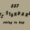 557 jazz standards swing to bop の　Youtube　プレイリスト作成
