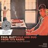 Paul Bley: Solo and duo from 70's radio (1974, 1977, 1978, 1979) 1970年代後半のブレイ