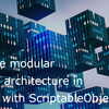 ScriptableObjectを使いこなそう！ Unity e-book "Create modular game architecture in Unity with ScriptableObject"