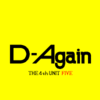 D-Again THE 4th UNIT FIVE