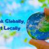 Think Globally , Act Locally