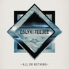  Calyx & Teebee / All Or Nothing