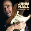 Ｊohn Ｈall 『ＲＥＣＬＡＭＩＮＧ ＭＹ ＴＩＭＥ』