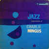 チャールズ・ミンガス Charles Mingus - ジャズ・エクスペリメンツ・オブ・チャールズ・ミンガス The Jazz Experiments of Charles Mingus (Bethlehem, 1957)