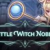 【Little Witch Nobeta】かわいい魔女っ娘ノベタの古城探索