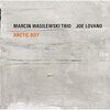 Marcin Wasilewski Trio with Joe Lovano   マルチン・ボシレフスキ   Arctic Riff