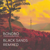  Bonobo / Black Sands　Remixed