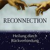 The Reconnection: Heilung durch Rückverbindung