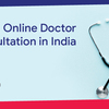 Online doctor consultation in India