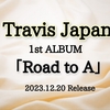 Travis Japan「Road to A」