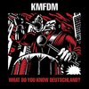 KMFDM / What Do You Know Deutschland?