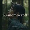 【歌詞和訳】Remembered：リメンバード - Park Bom：パク・ボム