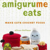 Free download j2ee books AmiguruMe Eats: Make Cute Scented Crochet Foods