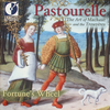 『Pastourelle: The Art of Machaut and the Trouveres』  Fortune's Wheel 