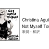 【歌詞・和訳】Christina Aguilera / Not Myself Tonight /