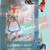 Grimm's  door 終わりました。