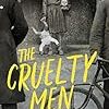 レビュー：The Cruelty Men