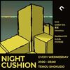 2022.10.12(WED) NIGHT CUSHION - 夜座布団 - @ 三軒茶屋 天狗食堂