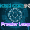 【 #PremierLeague 】Expected statsから見たリーグ序盤