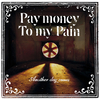 Pay money To my Pain 『Another day comes』