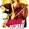 Yeh Jawaani Hai Deewani／若さは向こう見ず