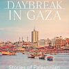 『Daybreak in Gaza』戦争の中で編纂されたガザの暮らしと文化についてのアンソロジー