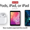 まもなく新型発売へ　今買ってはいけないApple製品は？