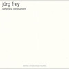 Jürg Frey - Ephemeral Constructions (EWR 1709)