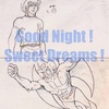 Good Night ! Sweet Dreams !