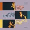【196】Mike Polizze「Long Lost Solace Find」 