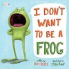 316. I DON'T WANT TO BE A FROG