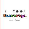 【歌詞和訳】I Feel Funny：アイ・フィール・ファニー - Justin Bieber：ジャスティン・ビーバー