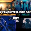 My Favorite K-POP Songs of 2018 July 🎧