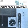 Eric Dolphy / Out to Lunch  【ジャズのススメ　５】