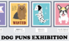 DOG PUNS EXHIBITION -ダジャレ犬名展-
