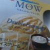 MOWのダブルフロマージュを食べた