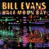  Bill Evans / Half Moon Bay