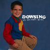 Dowsing - It's Still Pretty Terrible (new stock)