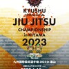 【KYUSHU INTERNATIONAL JIU JITSU CHAMPIONSHIP 2023】R5.6/18